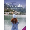 Ton ombre derrière mes pas