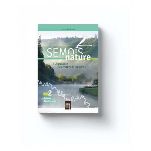 Semois Nature Tome 2 Ardenne Basse Semois