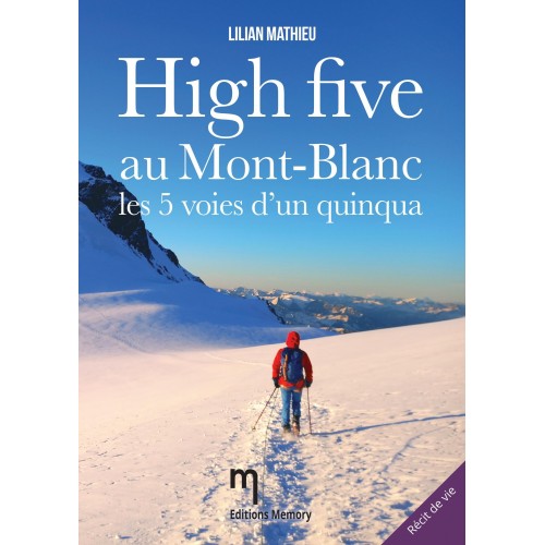 High Five au Mont-Blanc - les cinq voies d'un quinqua