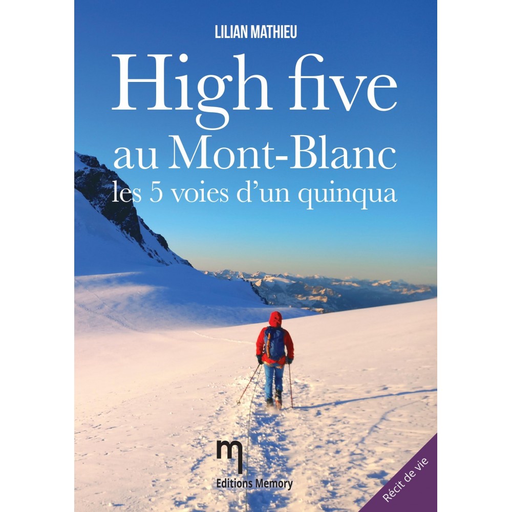 High Five au Mont-Blanc - les cinq voies d'un quinqua