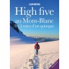 High Five au Mont-Blanc - les cinq voies d'un quinqua