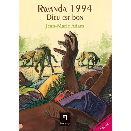 Rwanda 1994 Dieu est bon