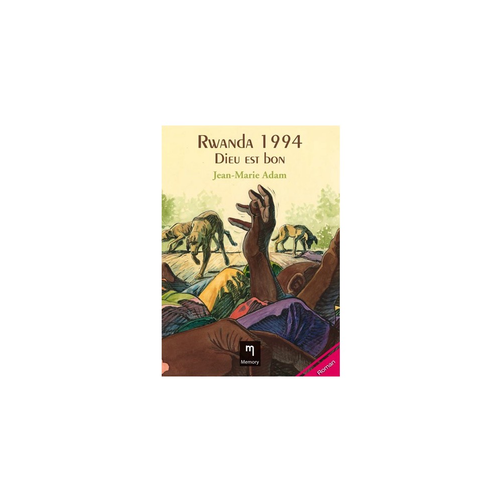 Rwanda 1994 Dieu est bon